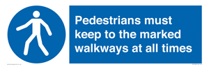 Pedestrians must keep to the marked walkways at all times